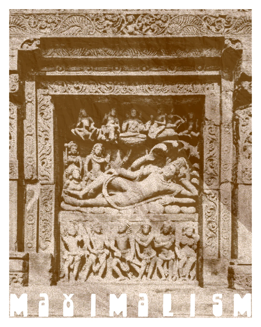 Poster: a sepia halftone photo of a carved temple relief, with Maximalism in blocky letters along the bottom